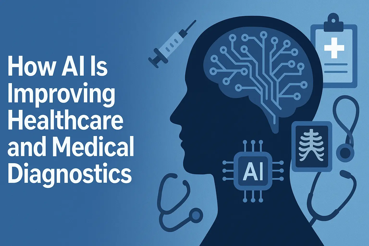 How AI Is Improving Healthcare and Medical Diagnostics