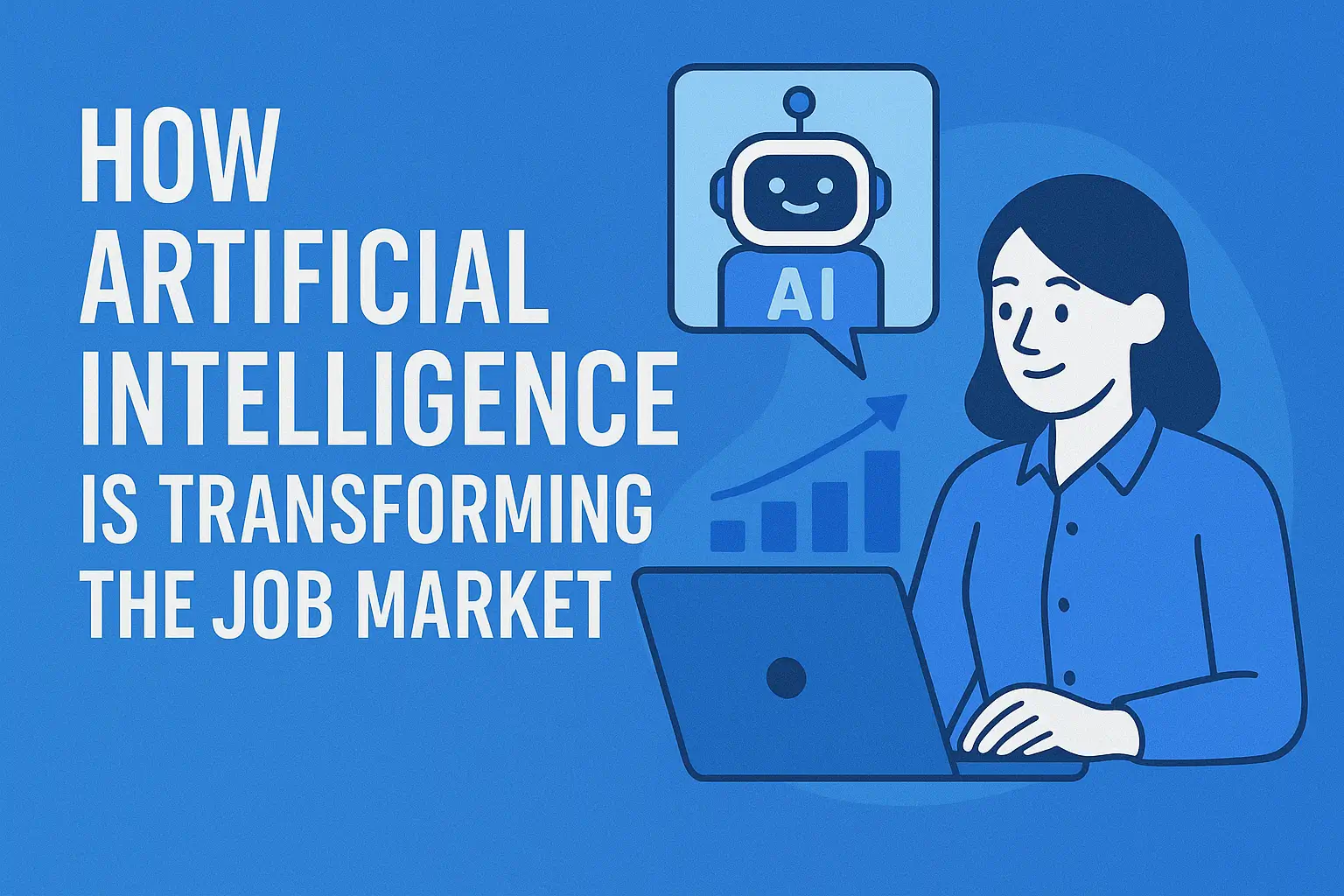 How Artificial Intelligence Is Transforming the Job Market